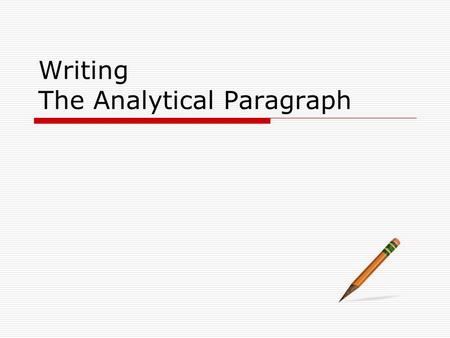 Writing The Analytical Paragraph