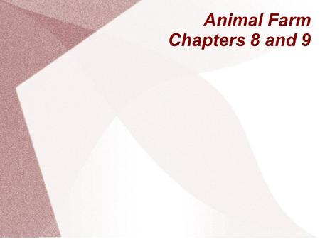Animal Farm Chapters 8 and 9