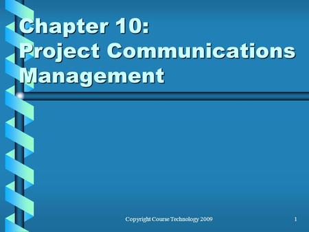 Chapter 10: Project Communications Management
