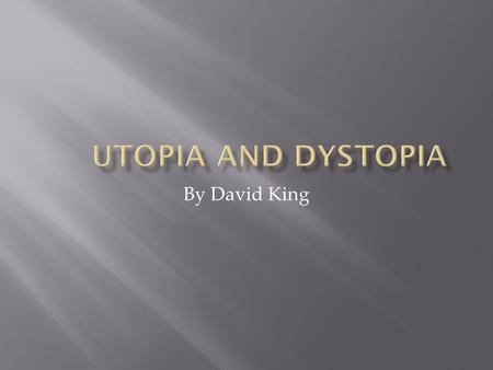 By David King.  Rapture from Bioshock  How does the work relate to the idea of an utopian existence, place or society?  Answer: It relates to an idea.