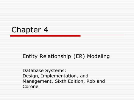 Chapter 4 Entity Relationship (ER) Modeling