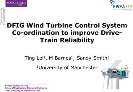 Power Conversion Group School of Electrical and Electronic Engineering The University of Manchester, UK DFIG Wind Turbine Control System Co-ordination.