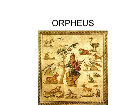 ORPHEUS.