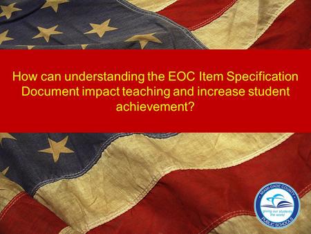 How can understanding the EOC Item Specification Document impact teaching and increase student achievement?