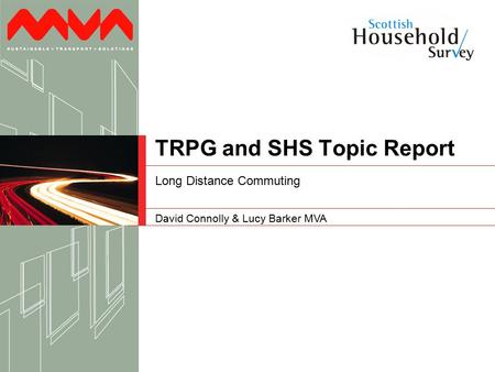 David Connolly & Lucy Barker MVA TRPG and SHS Topic Report Long Distance Commuting.