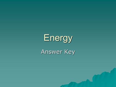 Energy Answer Key.