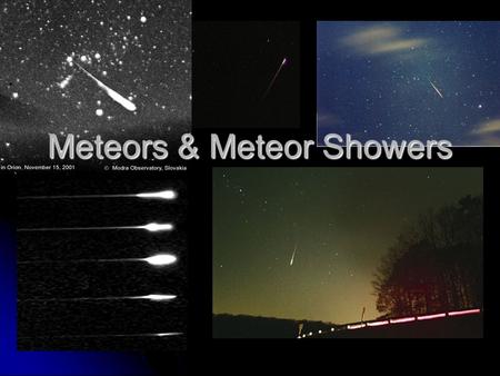 Meteors & Meteor Showers. The Differences… Meteoroid, Meteorite, Meteor??? Meteoroid, Meteorite, Meteor??? Meteoroid- small, solid body moving within.