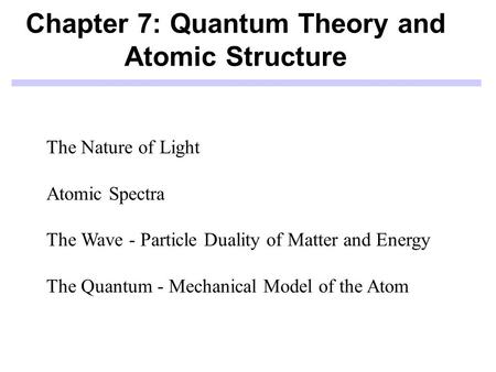 Chapter 7: Quantum Theory and Atomic Structure