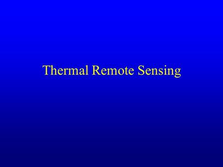 Thermal Remote Sensing