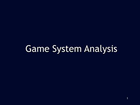 1 Game System Analysis. Idea about system analysis (SA) Idea about system analysis (SA) Mind mapping Mind mapping Case study – term project Case study.