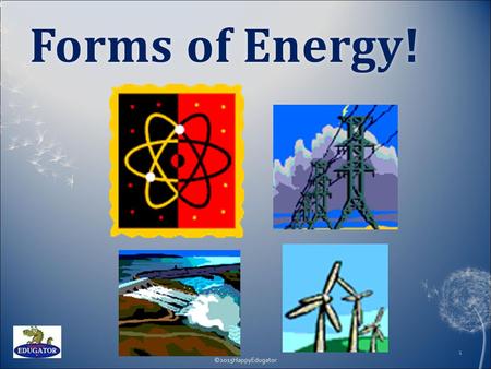 Forms of Energy! ©2015HappyEdugator.