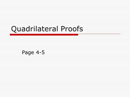 Quadrilateral Proofs Page 4-5.