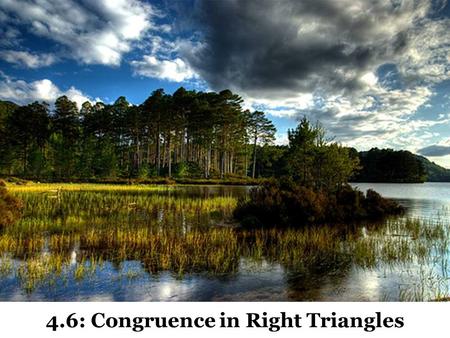 4.6: Congruence in Right Triangles