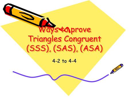 Ways to prove Triangles Congruent (SSS), (SAS), (ASA)
