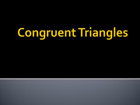 I can identify corresponding angles and corresponding sides in triangles and prove that triangles are congruent based on CPCTC.