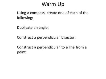 Warm Up Using a compass, create one of each of the following: