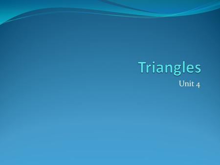 Triangles Unit 4.