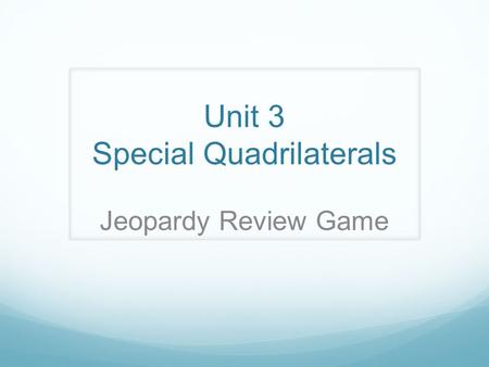 Unit 3 Special Quadrilaterals