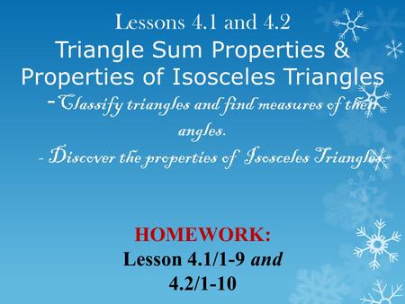 -Classify triangles and find measures of their angles.