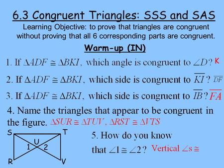 6.3 Congruent Triangles: SSS and SAS