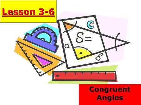 Lesson 3-6 Congruent Angles. Ohio Content Standards: