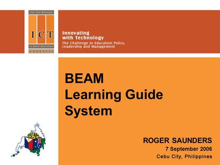 BEAM Learning Guide System ROGER SAUNDERS 7 September 2006.