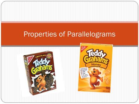 Properties of Parallelograms. What is a Parallelogram? A Quadrilateral with two sets of parallel sides.