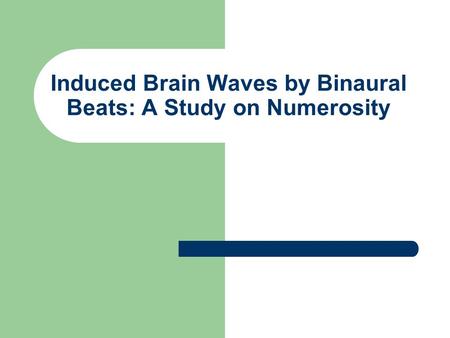 Induced Brain Waves by Binaural Beats: A Study on Numerosity.