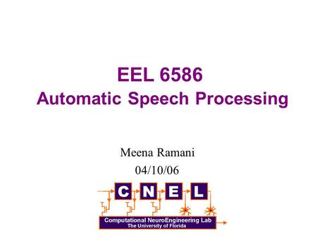 Meena Ramani 04/10/06 EEL 6586 Automatic Speech Processing.
