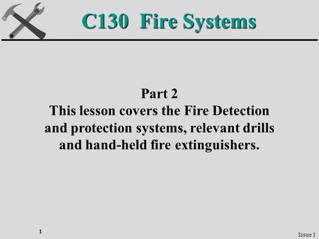 C130 Fire Systems Part 2 This lesson covers the Fire Detection
