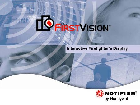 Leaders in Life. Safety. Technology. Interactive Firefighter’s Display.