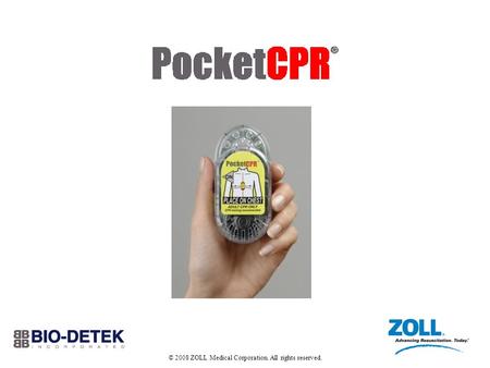 © 2008 ZOLL Medical Corporation. All rights reserved.