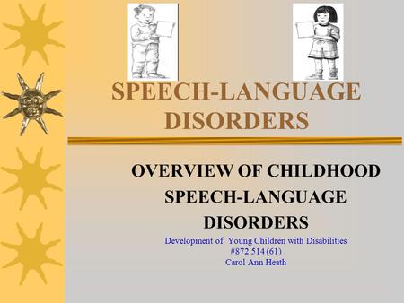SPEECH-LANGUAGE DISORDERS