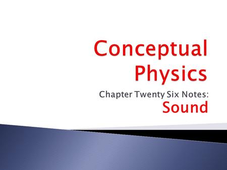 Chapter Twenty Six Notes: Sound