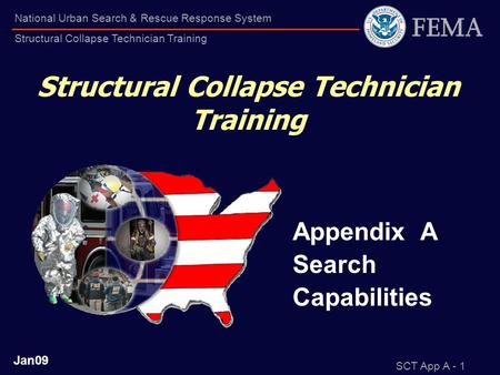 SCT App A - 1 National Urban Search & Rescue Response System Structural Collapse Technician Training Structural Collapse Technician Training Appendix A.