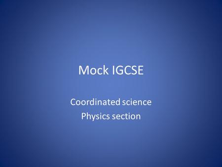 Mock IGCSE Coordinated science Physics section. P1: THE STRENGTH OF SOLIDS Hookes law – including calculations Moments – calculations Why things balance.