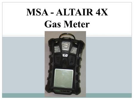 MSA - ALTAIR 4X Gas Meter.