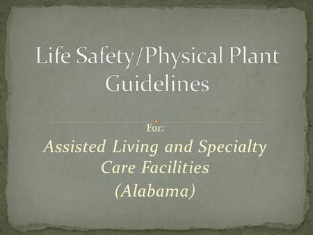 For: Assisted Living and Specialty Care Facilities (Alabama)