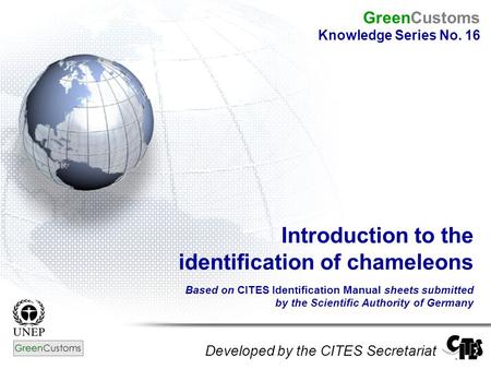 Introduction to the identification of chameleons Based on CITES Identification Manual sheets submitted by the Scientific Authority of Germany Developed.