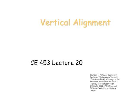 Vertical Alignment CE 453 Lecture 20