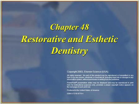 Copyright 2003, Elsevier Science (USA). All rights reserved. Restorative and Esthetic Dentistry Chapter 48 Copyright 2003, Elsevier Science (USA). All.