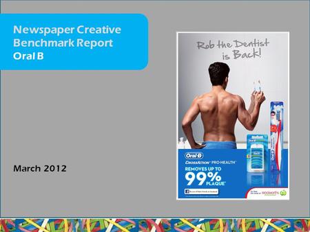March 2012 Newspaper Creative Benchmark Report Oral B.