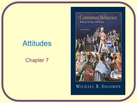 Attitudes Chapter 7.