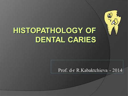 Histopathology of Dental Caries