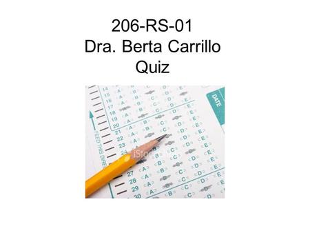 206-RS-01 Dra. Berta Carrillo Quiz. 1-The arrow points to an item that can be found in a dentist's office. What is it? Hint: This is the spinning rubber.