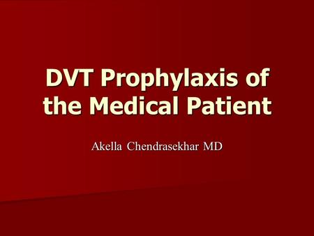 DVT Prophylaxis of the Medical Patient