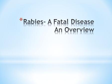 * Rabies is a zoonotic disease (a disease that is transmitted from animals to humans) that is caused by a virus. * Nearly half of those bitten by suspect.