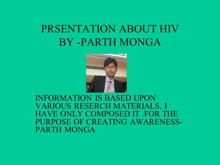 PRSENTATION ABOUT HIV BY -PARTH MONGA