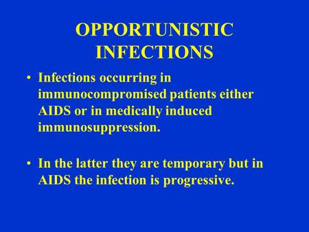 OPPORTUNISTIC INFECTIONS