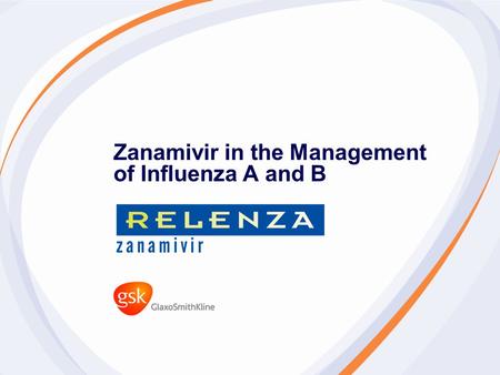 Zanamivir in the Management of Influenza A and B.